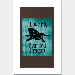 Bearded Dragon - I Love My Bearded Dragon Posters and Art